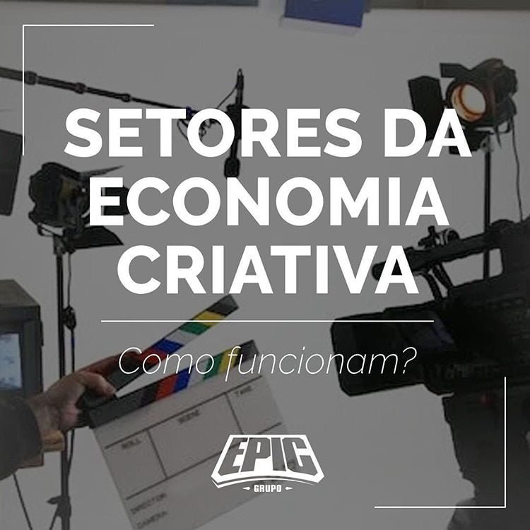 Quais são os setores da Economia Criativa EPIC Digitais